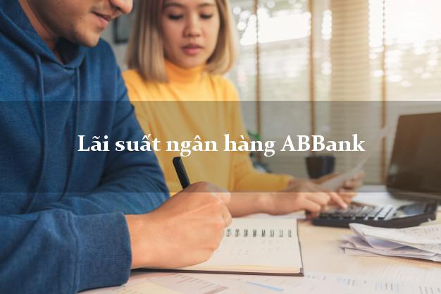 Lãi suất ngân hàng ABBank