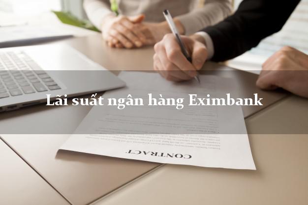 Lãi suất ngân hàng Eximbank