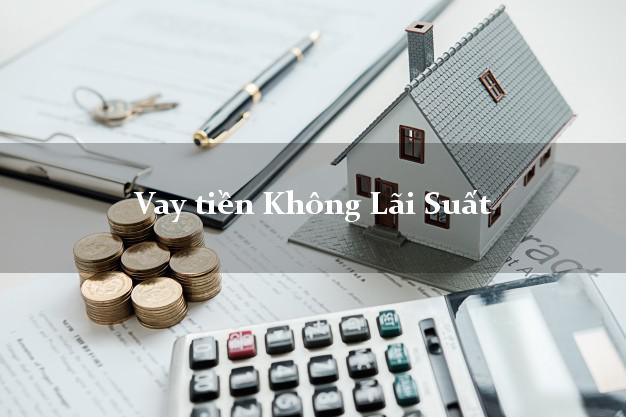 Vay tiền Không Lãi Suất